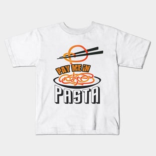 Pay Me in Pasta Kids T-Shirt